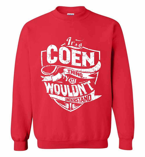 Inktee Store - It'S A Coen Thing You Wouldn'T Understand Sweatshirt Image