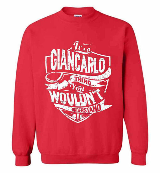 Inktee Store - It'S A Giancarlo Thing You Wouldn'T Understand Sweatshirt Image