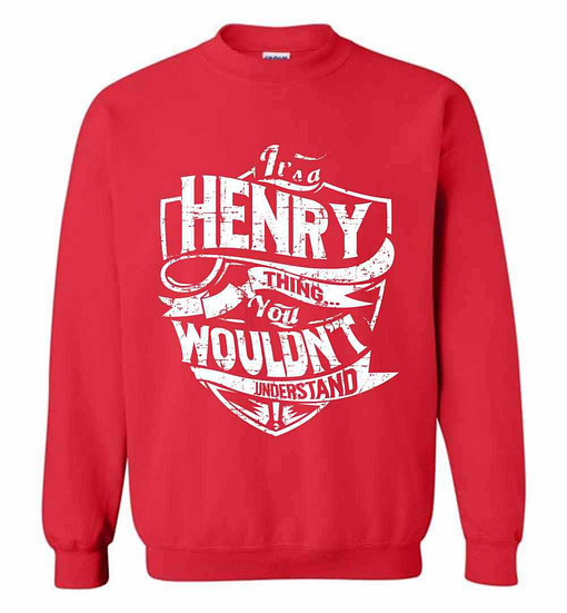 Inktee Store - It'S A Henry Thing You Wouldn'T Understand Sweatshirt Image