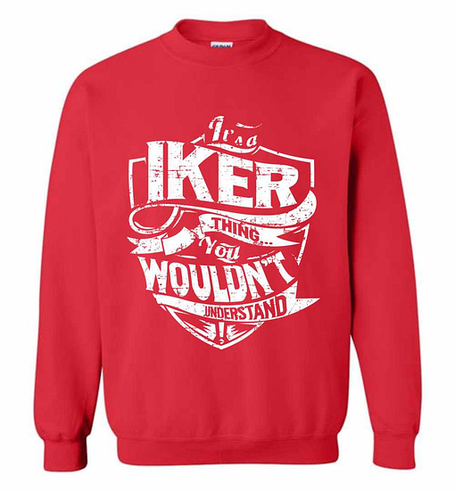 Inktee Store - It'S A Iker Thing You Wouldn'T Understand Sweatshirt Image