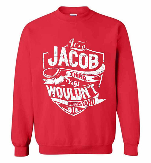 Inktee Store - It'S A Jacob Thing You Wouldn'T Understand Sweatshirt Image