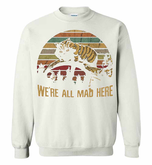 Inktee Store - Cheshire Cat We'Re All Mad Here Sweatshirt Image