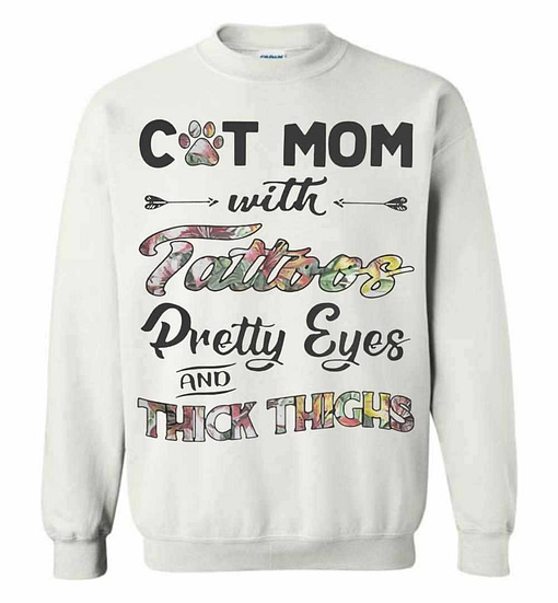 Inktee Store - Cat Mom With Tattoos Pretty Eyes And Thick Thighs Sweatshirt Image