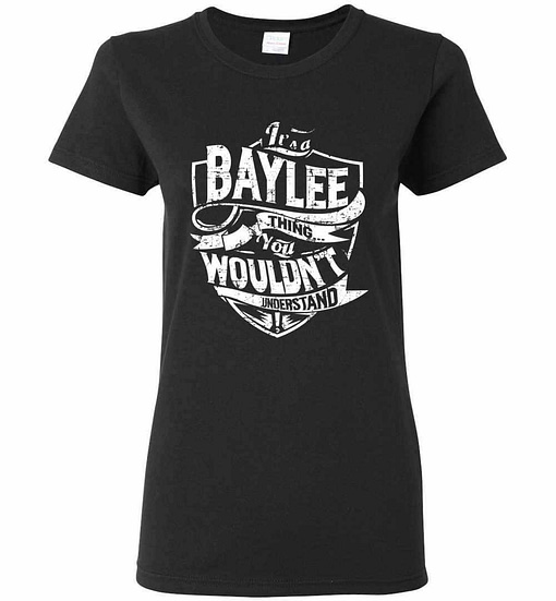 Inktee Store - It'S A Baylee Thing You Wouldn'T Understand Women'S T-Shirt Image