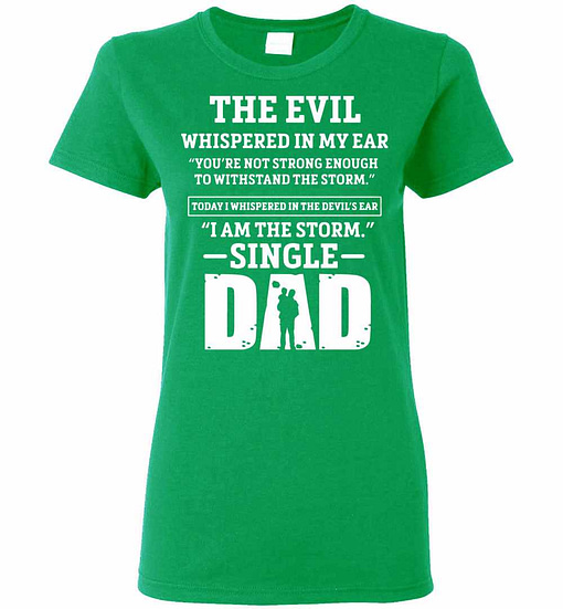 Inktee Store - The Evil Whispered In Single Dad'S Ear Women'S T-Shirt Image