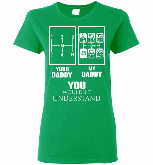 Inktee Store - Your Daddy My Daddy You Wouldn'T Understand Trucker Women'S T-Shirt Image