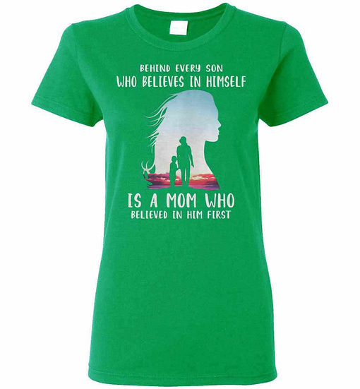 Inktee Store - Behind Every Son Who Believes In Himself Is A Mom Who Women'S T-Shirt Image