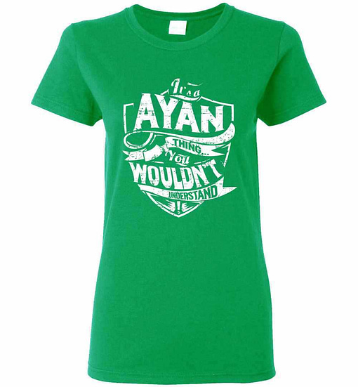 Inktee Store - It'S A Ayan Thing You Wouldn'T Understand Women'S T-Shirt Image