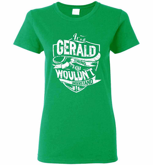 Inktee Store - It'S A Gerald Thing You Wouldn'T Understand Women'S T-Shirt Image