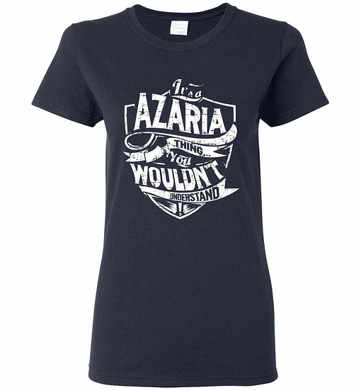 Inktee Store - It'S A Azaria Thing You Wouldn'T Understand Women'S T-Shirt Image