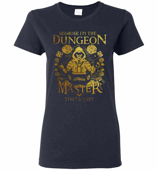 Inktee Store - Because I'M The Dungeon Master That'S Why Women'S T-Shirt Image