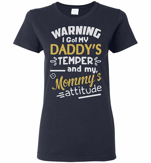 Inktee Store - Warning I Got My Daddy'S Temper And My Mommy'S Women'S T-Shirt Image