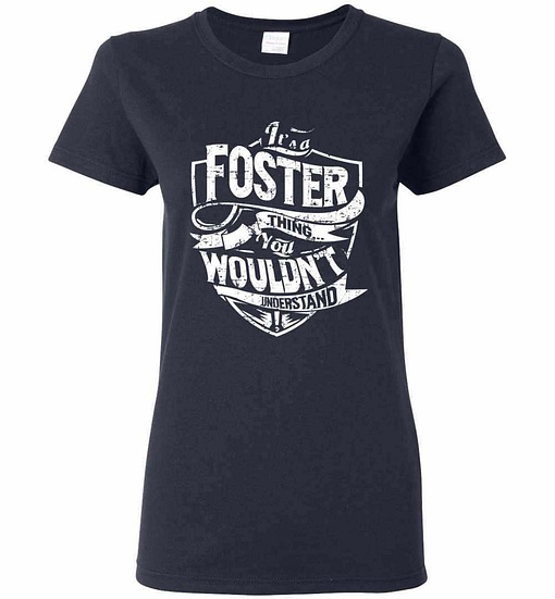 Inktee Store - It'S A Foster Thing You Wouldn'T Understand Women'S T-Shirt Image