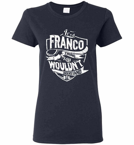 Inktee Store - It'S A Franco Thing You Wouldn'T Understand Women'S T-Shirt Image