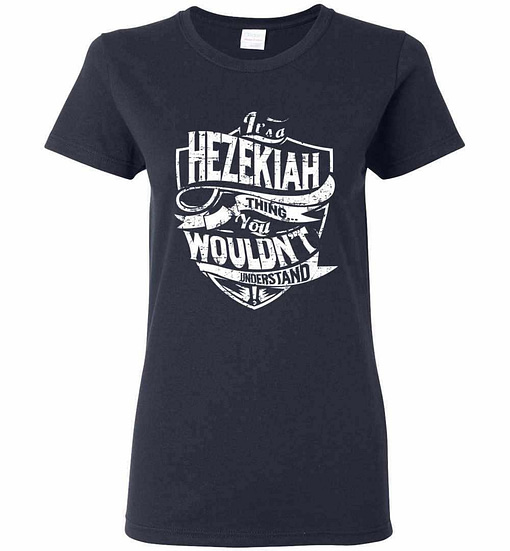 Inktee Store - It'S A Hezekiah Thing You Wouldn'T Understand Women'S T-Shirt Image