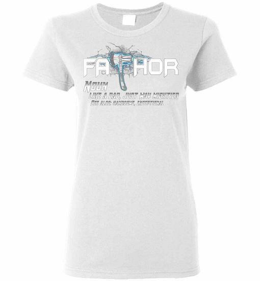Inktee Store - Stormbreaker Fathor Like A Dad Just Way Mightier T- Women'S T-Shirt Image