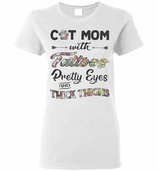 Inktee Store - Cat Mom With Tattoos Pretty Eyes And Thick Thighs Women'S T-Shirt Image