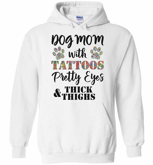 Inktee Store - Dog Mom With Tattoos Pretty Eyes Thick And Thighs Hoodies Image
