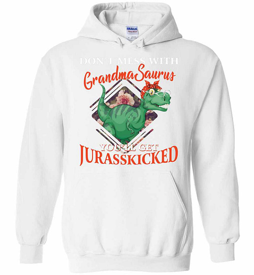 Inktee Store - Don'T Mess With Grandma Saurus You'Ll Get Jurasskicked Hoodies Image
