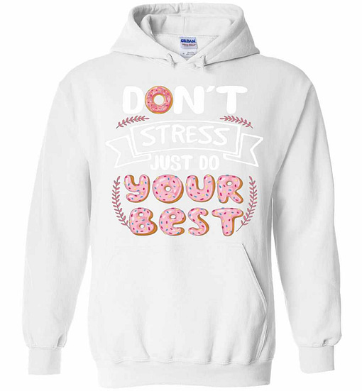 Inktee Store - Don'T Stress Just Do Your Best Hoodies Image
