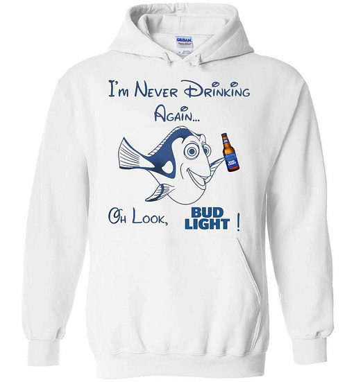 Inktee Store - Dory Fish I'M Never Drinking Again Oh Look Bud Light Hoodies Image