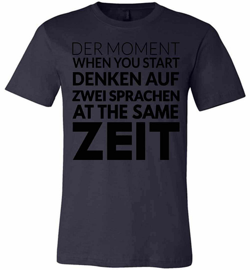 Inktee Store - Der Moment When You Start Denken Auf Zwei Sprachen At Premium T-Shirt Image