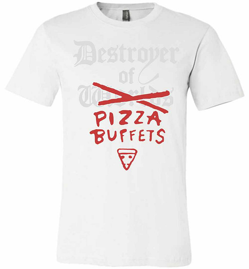 Inktee Store - Destroyer Of Pizza Buffets Premium T-Shirt Image