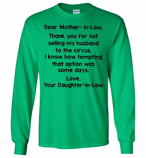 Inktee Store - Dear Mother In Law Thank You For Not Selling My To Long Sleeve T-Shirt Image