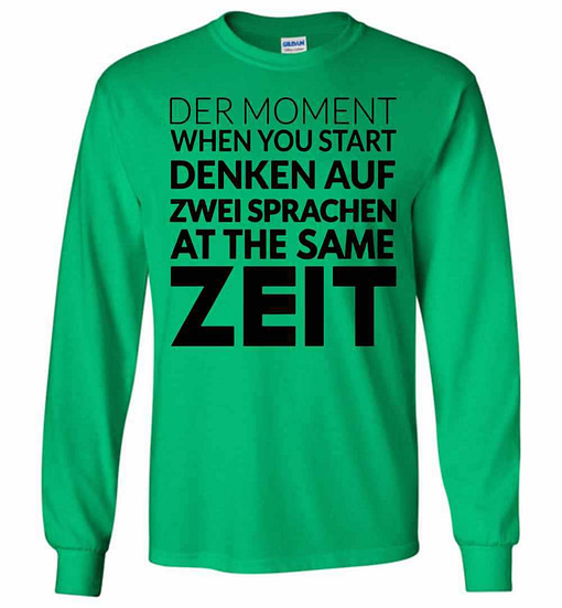 Inktee Store - Der Moment When You Start Denken Auf Zwei Sprachen Long Sleeve T-Shirt Image