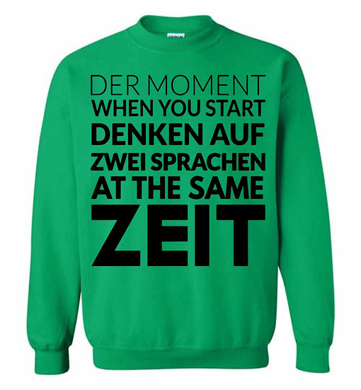 Inktee Store - Der Moment When You Start Denken Auf Zwei Sprachen At The Sweatshirt Image