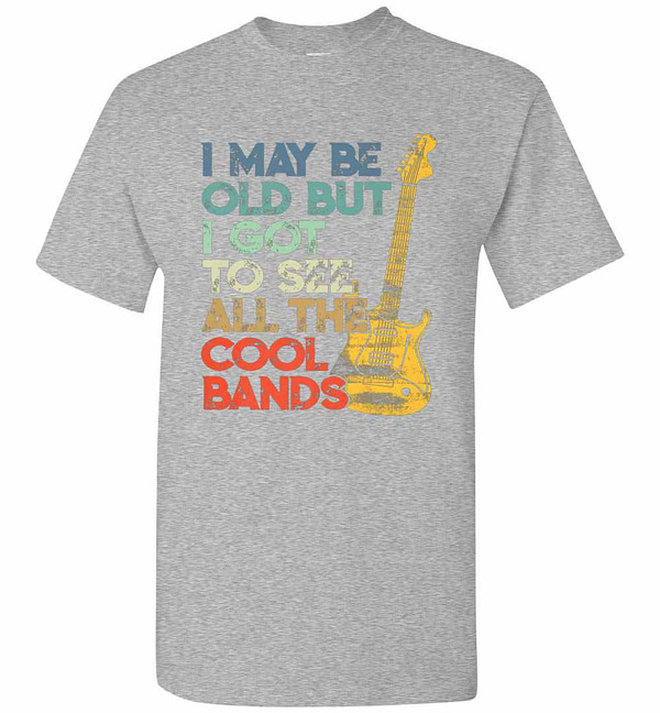 Inktee Store - I May Be Old But I Got To See All The Cool Bands Men'S T-Shirt Image