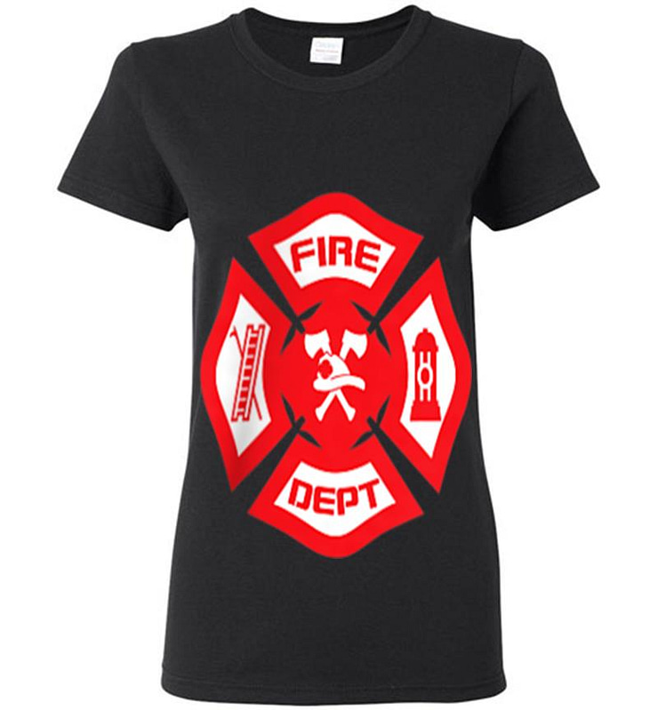 Fire Departt Uniform - Official Firefighter Gear Womens T-shirt