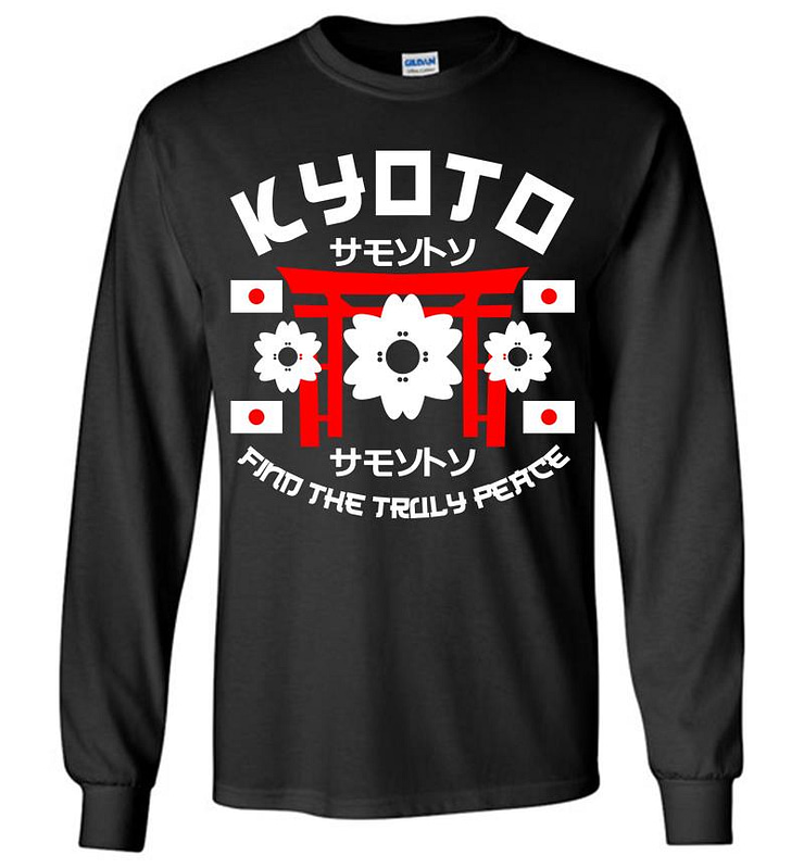 Kyoto Find the Truly Peace Long Sleeve T-shirt