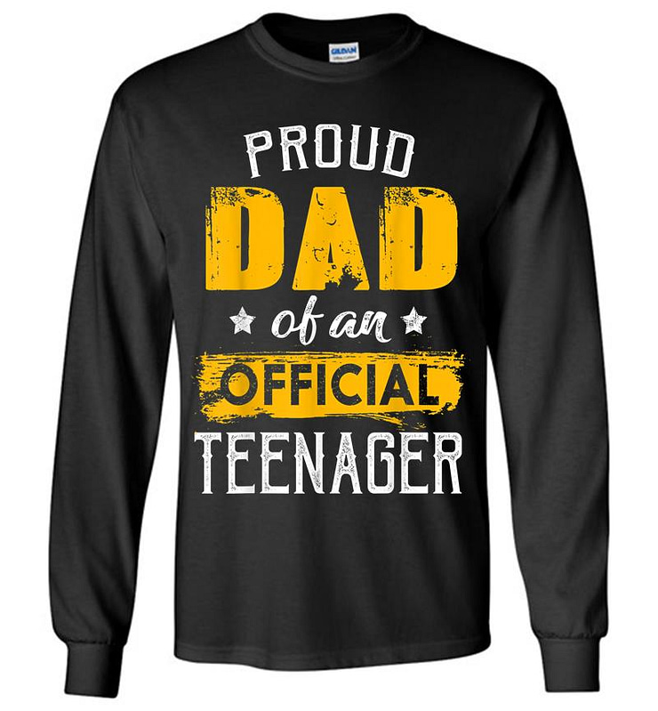 Proud Dad Of An Official Nager For 13th B-day Party Long Sleeve T-shirt
