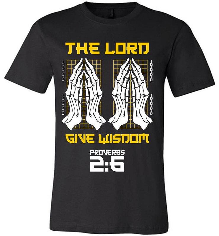 The Lord Give Wisdom Premium T-shirt