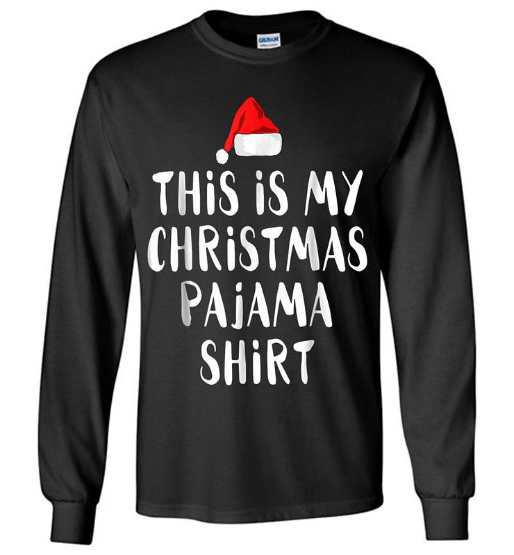 This Is My Christmas Pajama Funny Christmas Long Sleeve T-shirt