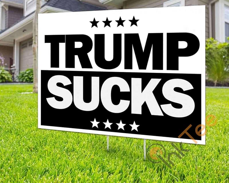 Custom Trump Sucks 2020 Presidential Election Yard Sign
