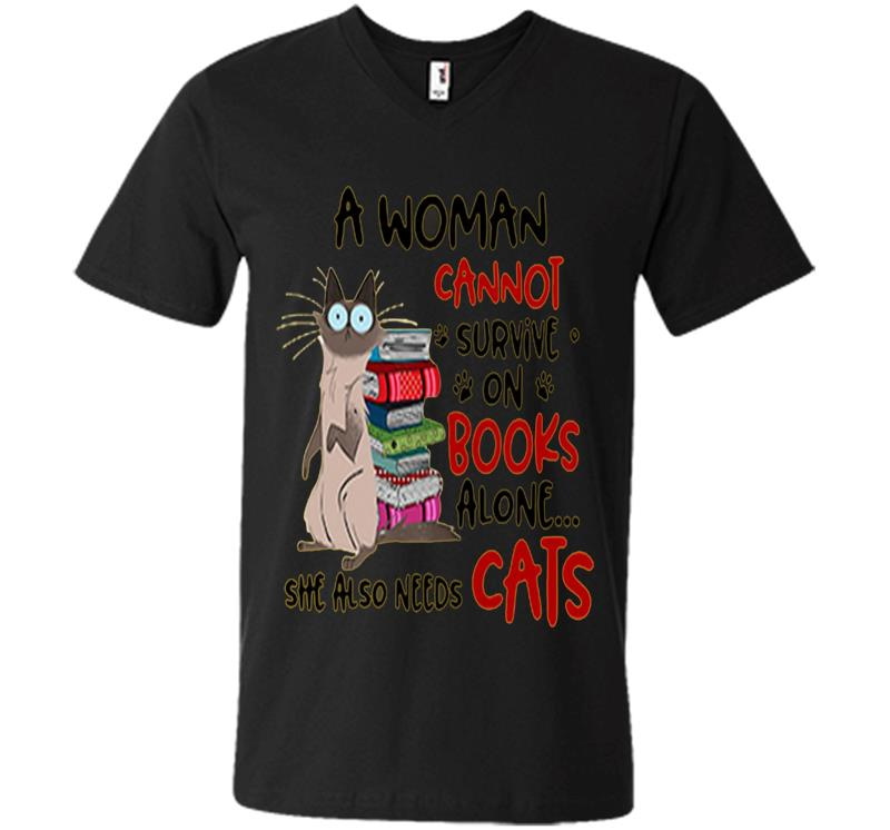 A Woman Cannot Survive On Books Alone She Also Needs Cats V-neck T-shirt