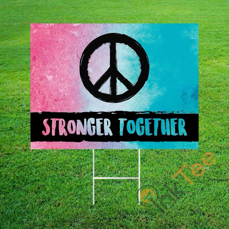 Stronger Together Yard Sign
