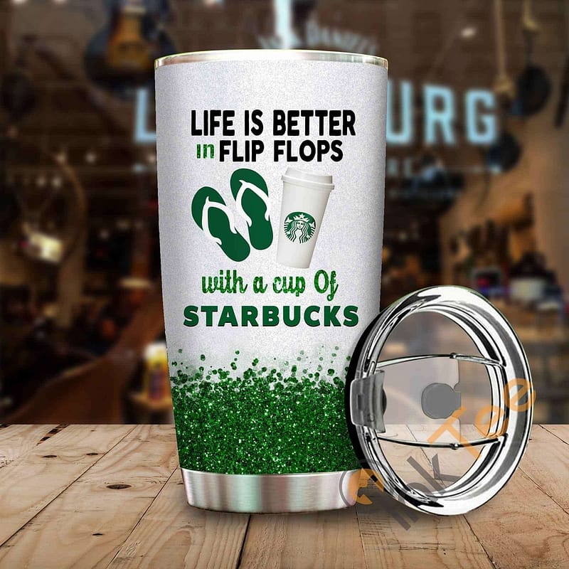 Life Is Better In Flip Flops With A Cup Of Starbucks Amazon Best Seller Sku 3946 Stainless Steel Tumbler