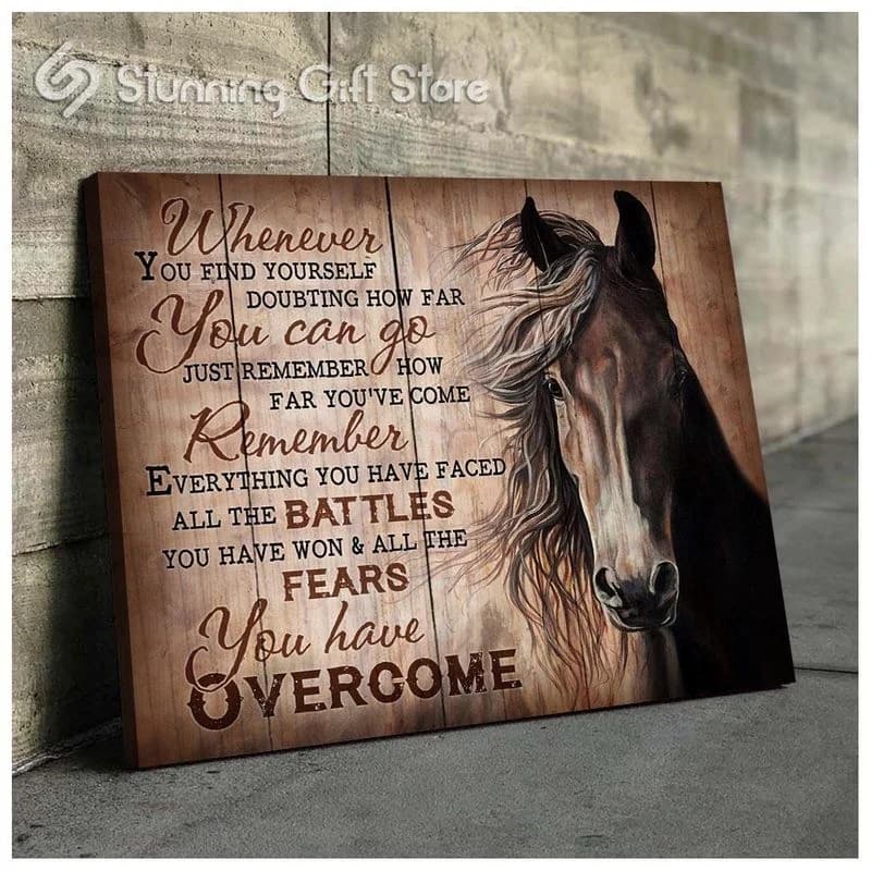 Horse Whenever You Fins Yourself Doubting How Far You Can Go You Have Overcome Unframed / Wrapped Canvas Wall Decor Poster