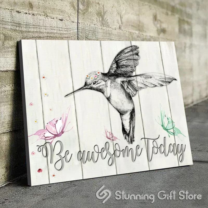 Hummingbird Be Awesome Today Unframed / Wrapped Canvas Wall Decor Poster