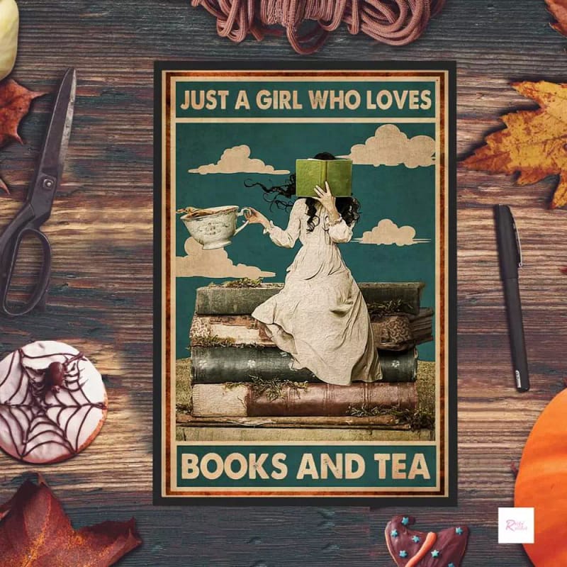 Just A Girl Who Loves Books And Tea Love Reading Book Gift For Lover Print Wall Decor Poster