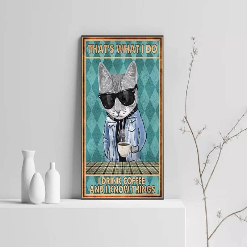 That's What I Do Drink Coffee And Know Things Cat Vintage Gift For Owner Printable Wall Art Home Decor Poster