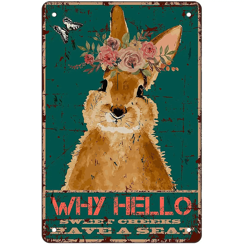 Why Hello Sweet Cheeks Have A Seat Vintage Rabbit Retro Art Metal Sign
