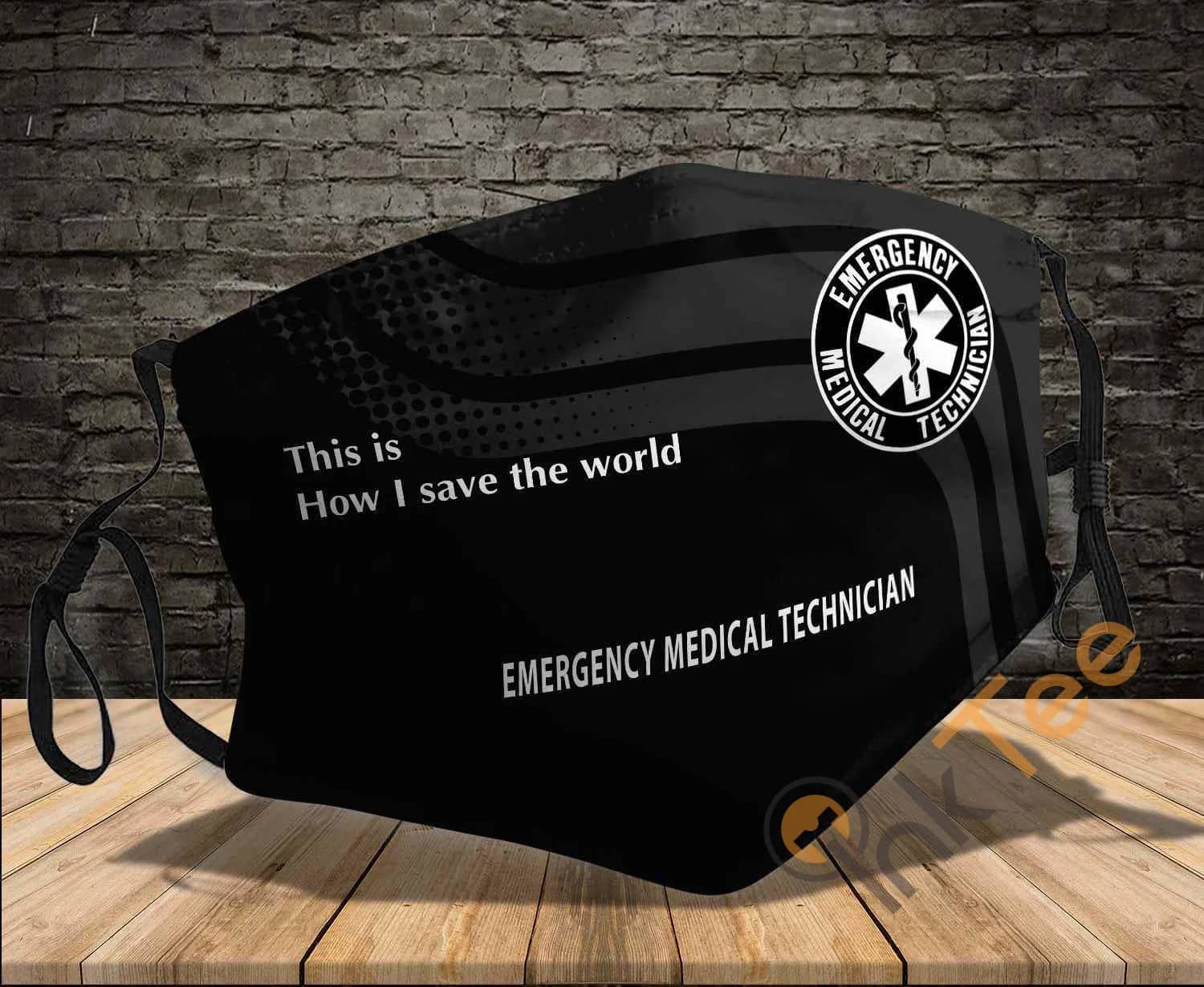 Emergency Medical Technician Job Save The World Sku 269 Amazon Best Selling Face Mask