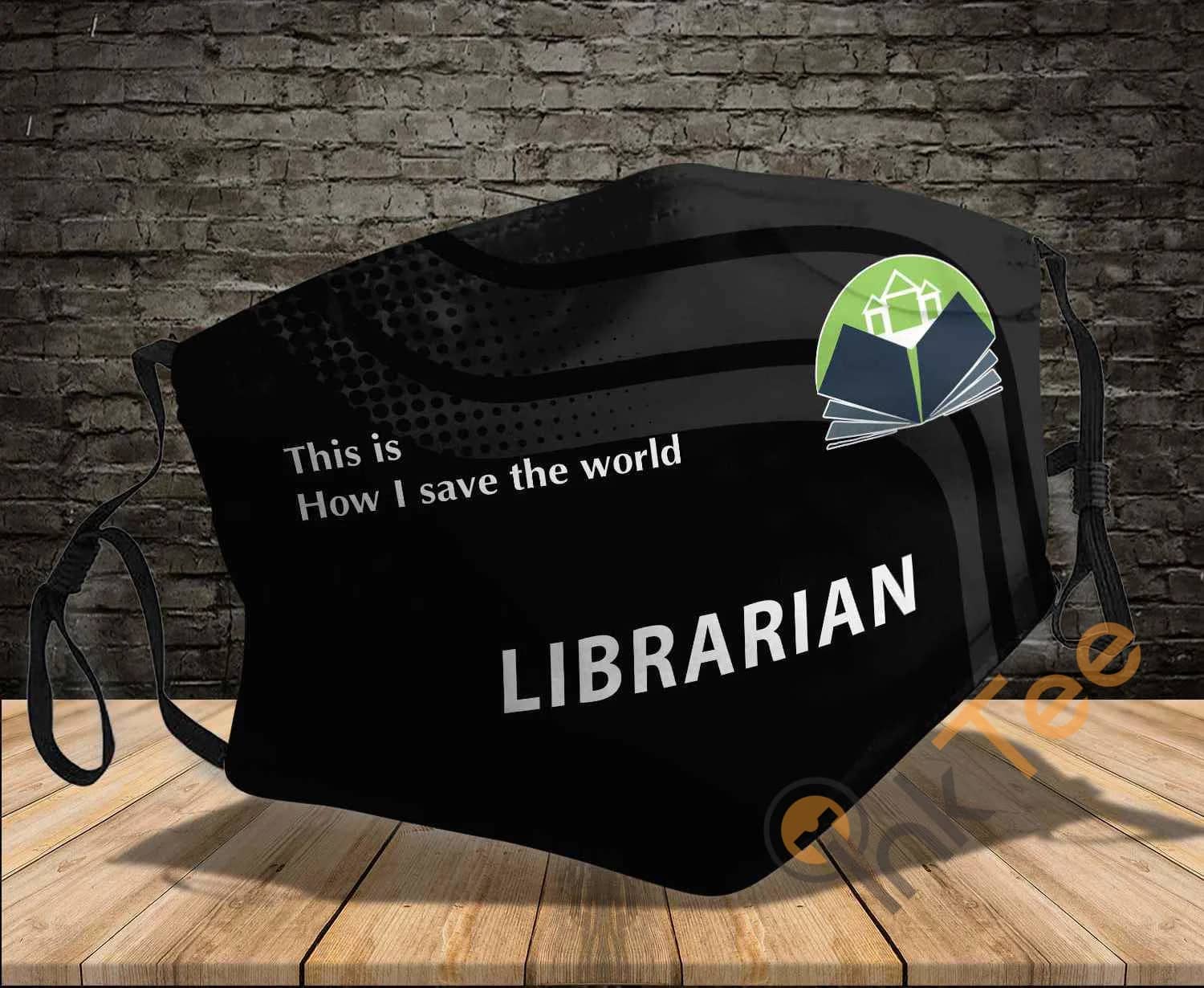 Librarian 1 Job Save The World Sku 675 Amazon Best Selling Face Mask