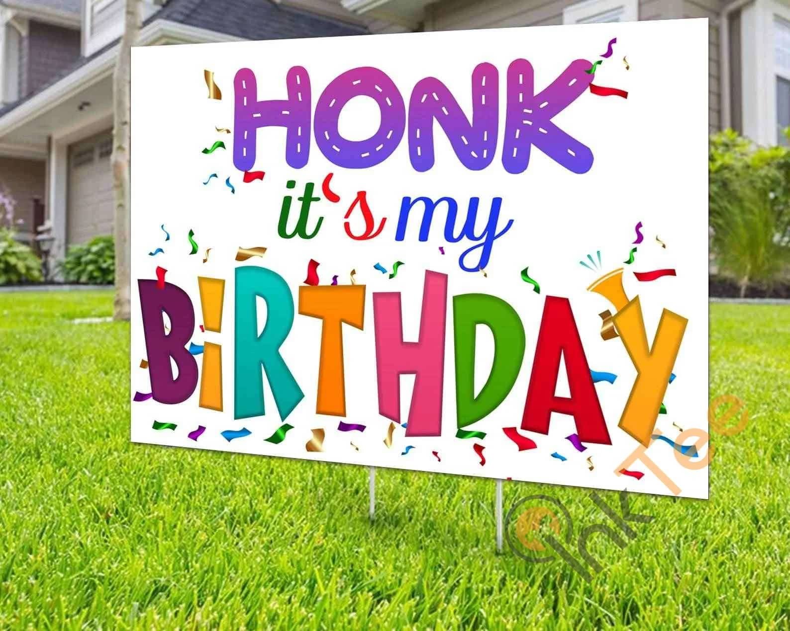 Custom Honk It'S My Birthday Birthday Yard Sign