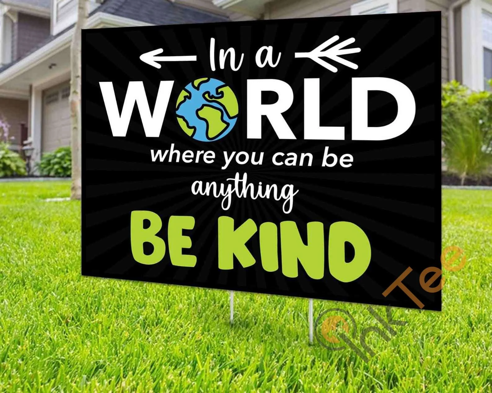 Custom Kindness I A World Where You Can Be Anything Be Kind Yard Sign