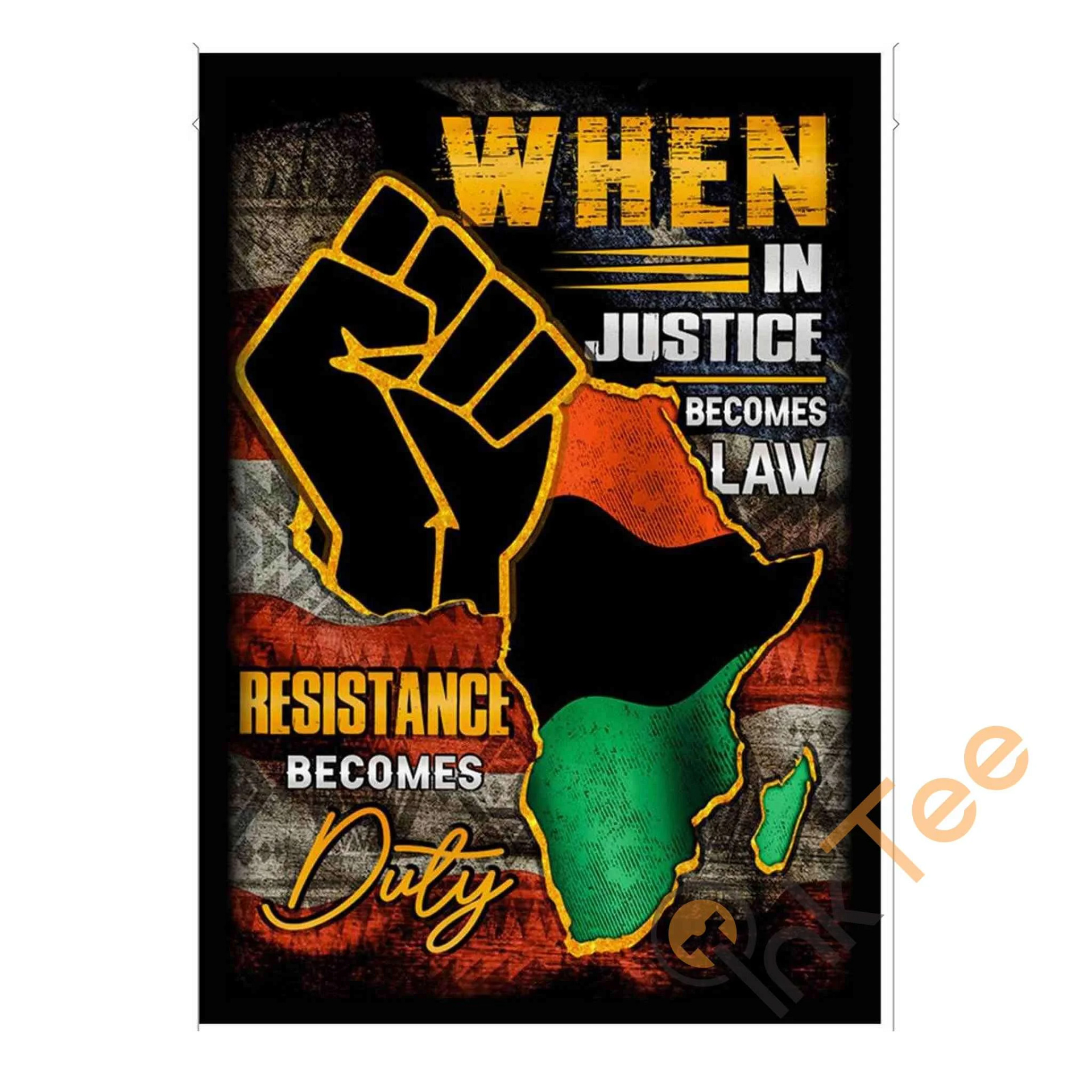Juneteenth When In Justice Becomes Law Garden Flag